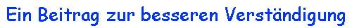 Ein Beitrag zur besseren Verstndigung