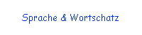 Sprache & Wortschatz